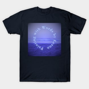 Painting with Words by Leann T-Shirt